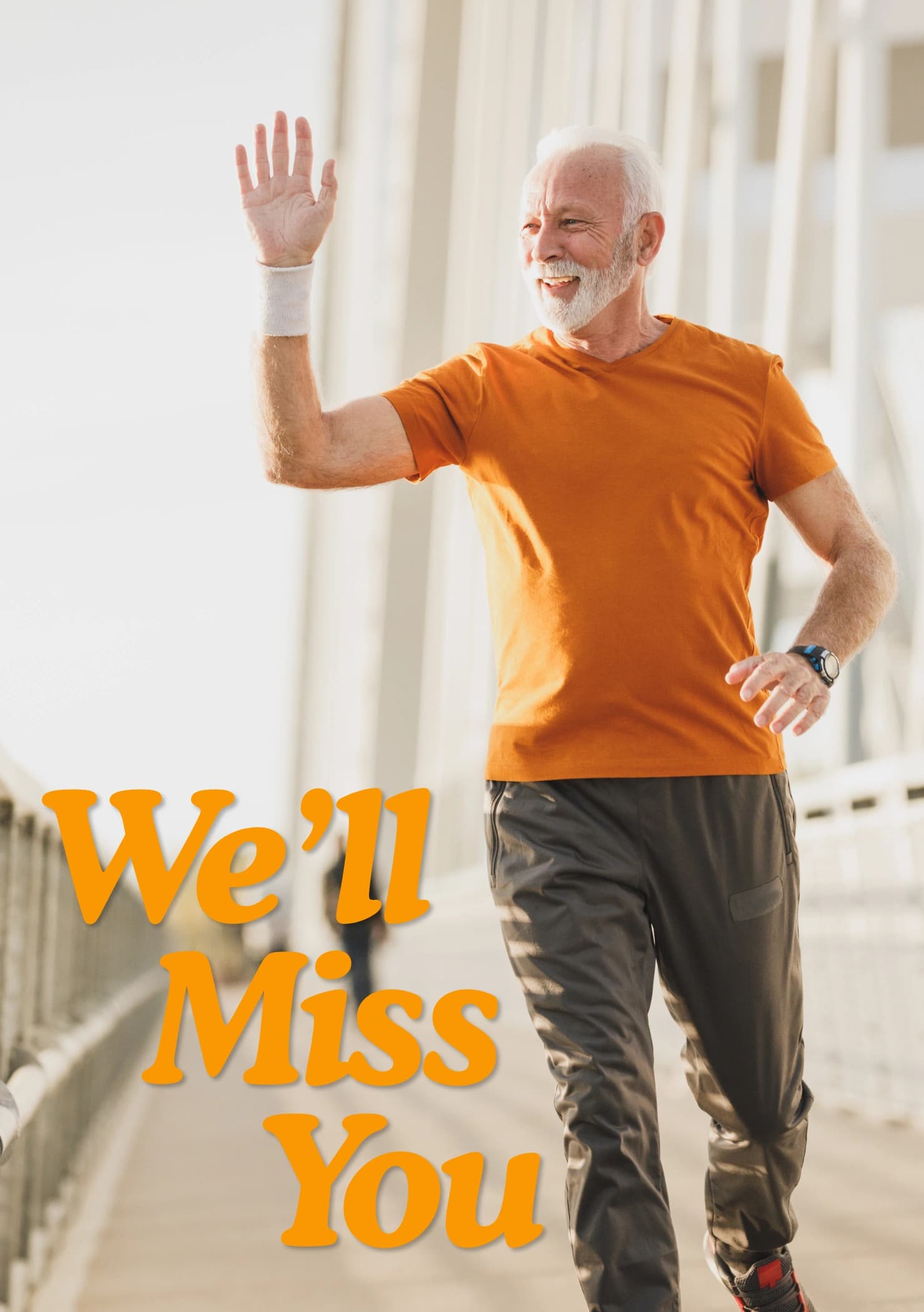 A smiling man waving as he runs. The caption reads "We'll miss you".