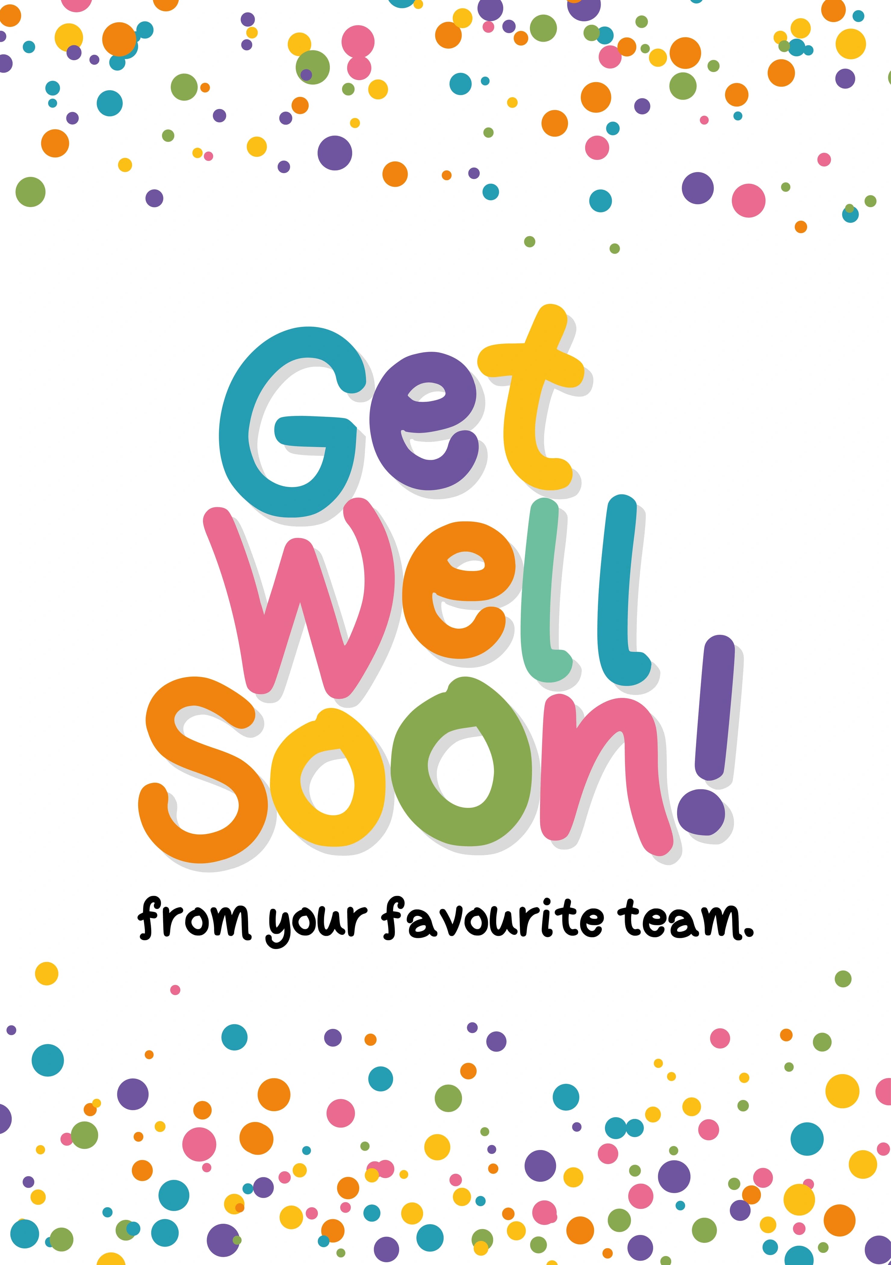 The caption reads "Get well soon! from your favourite team". The card has a confetti style background with 'Get well soon!' in big colourful lettering.