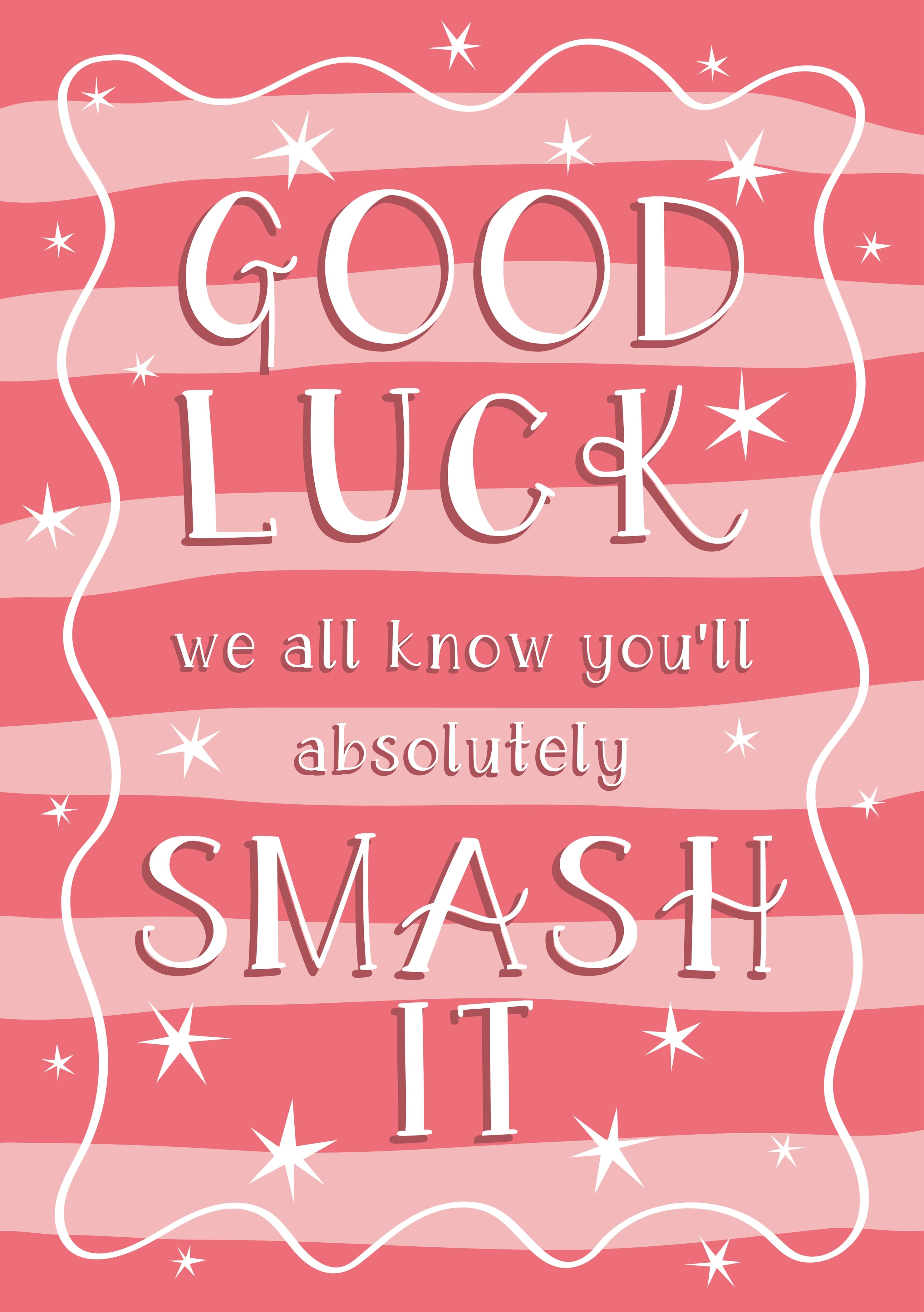 The caption reads: "Good Luck. We all know you'll absolutely smash it." on a striped salmon pink background with stars.