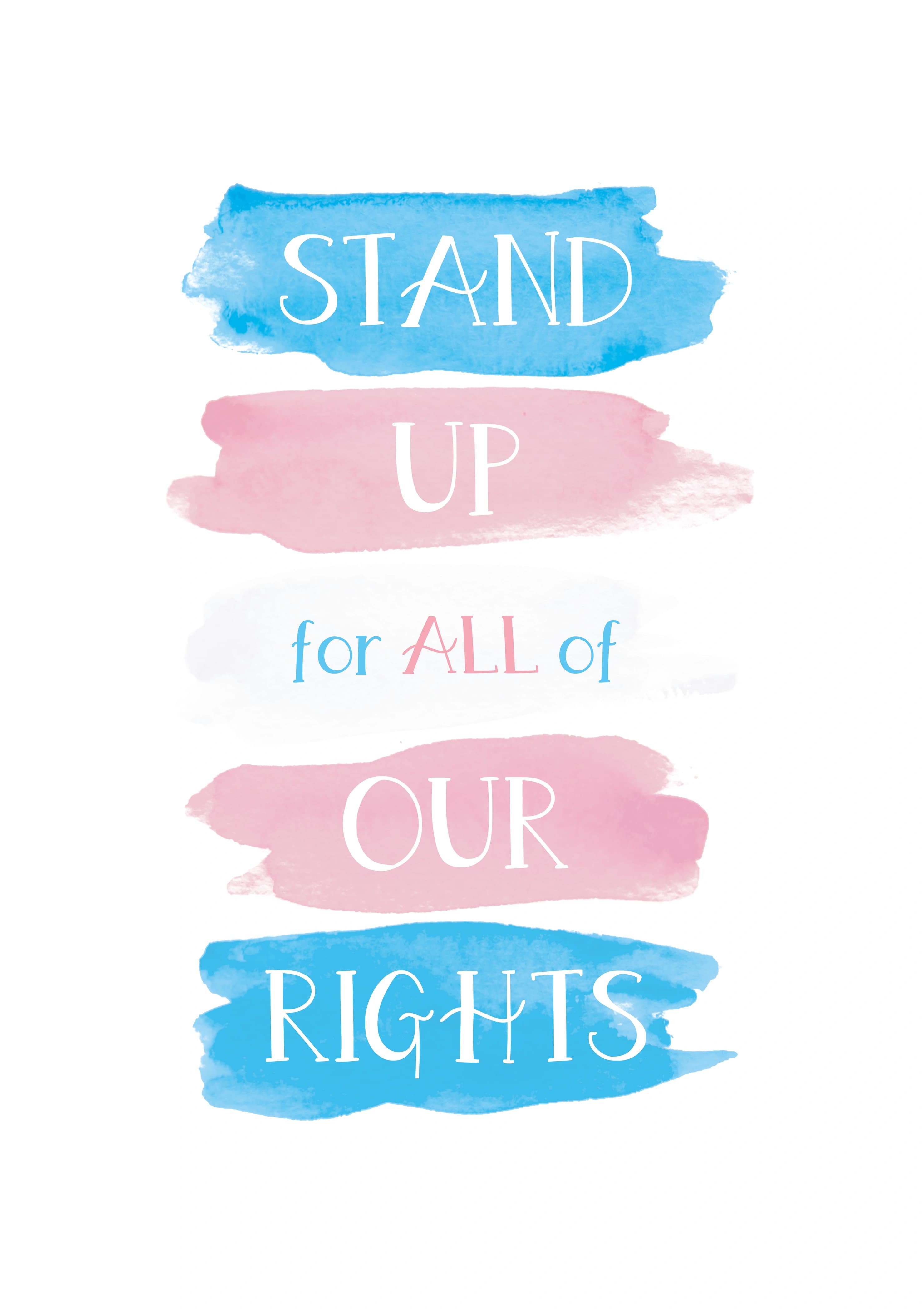 The caption reads "Stand up for all of our rights" over paint highlights in the Trans flag colours.