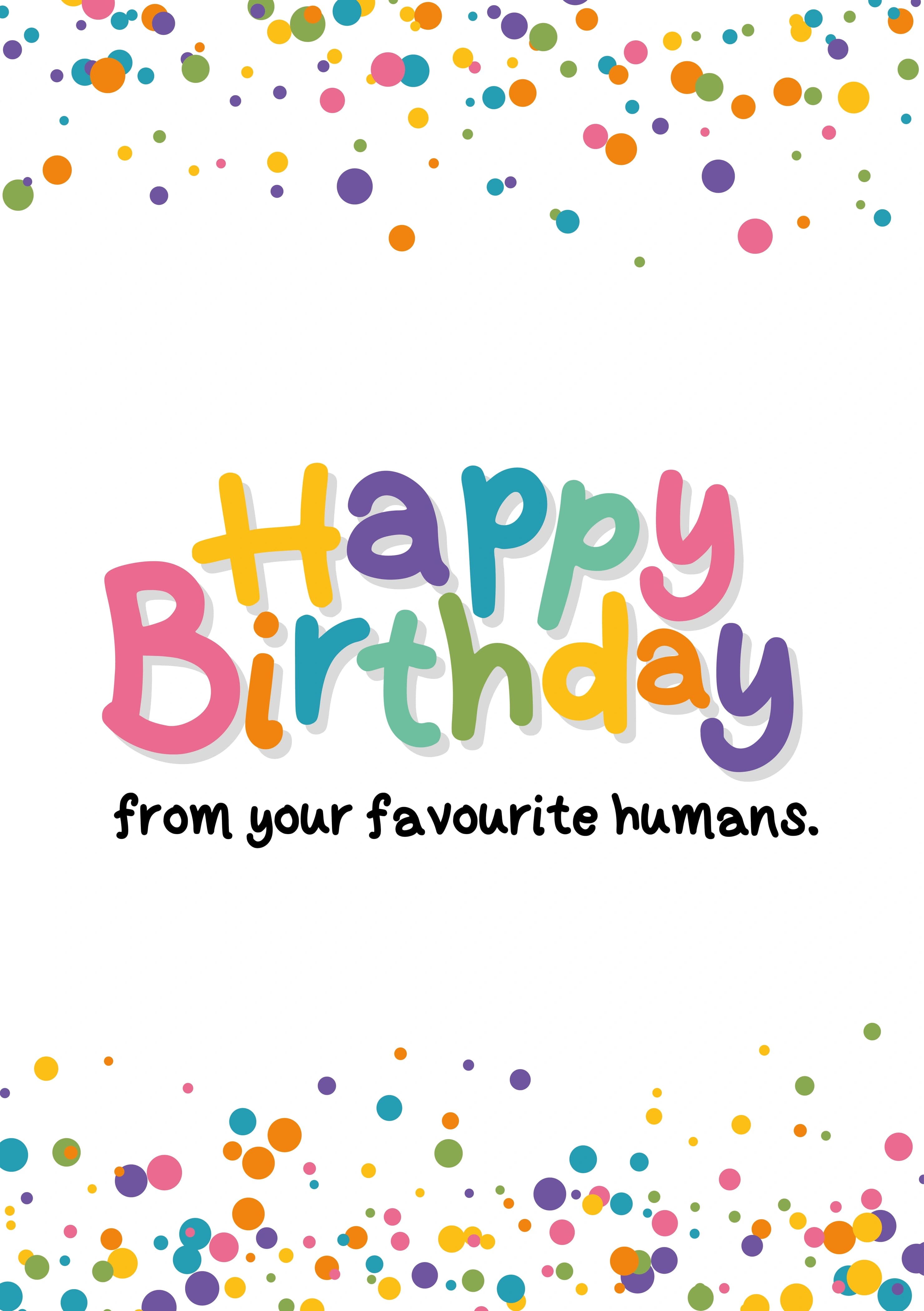 The caption reads "Happy Birthday from your favourite humans". The card has a confetti style background with 'Happy Birthday' in big colourful lettering.