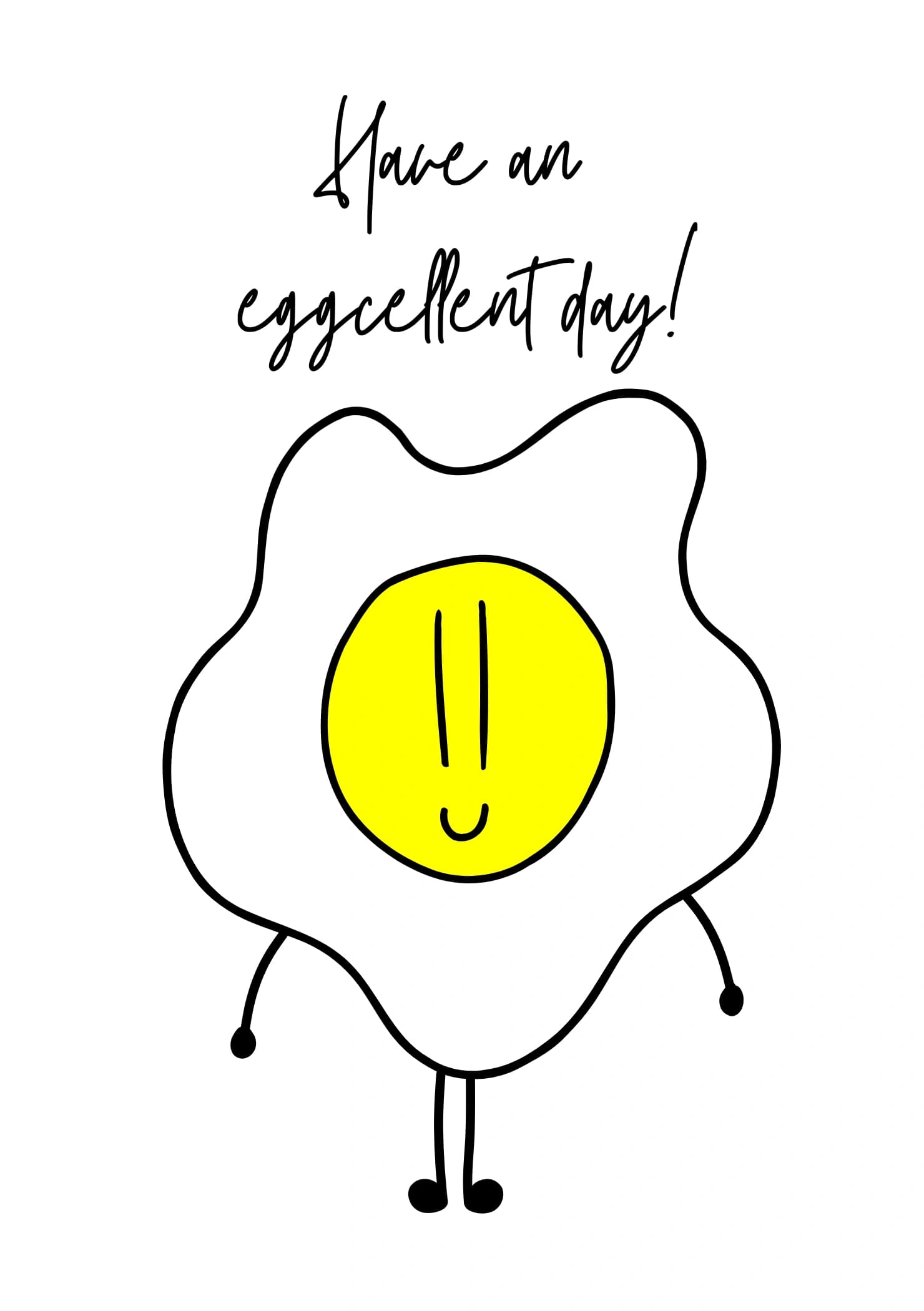 A cute cartoon smiling egg. The caption reads "Have an eggcellent day!"