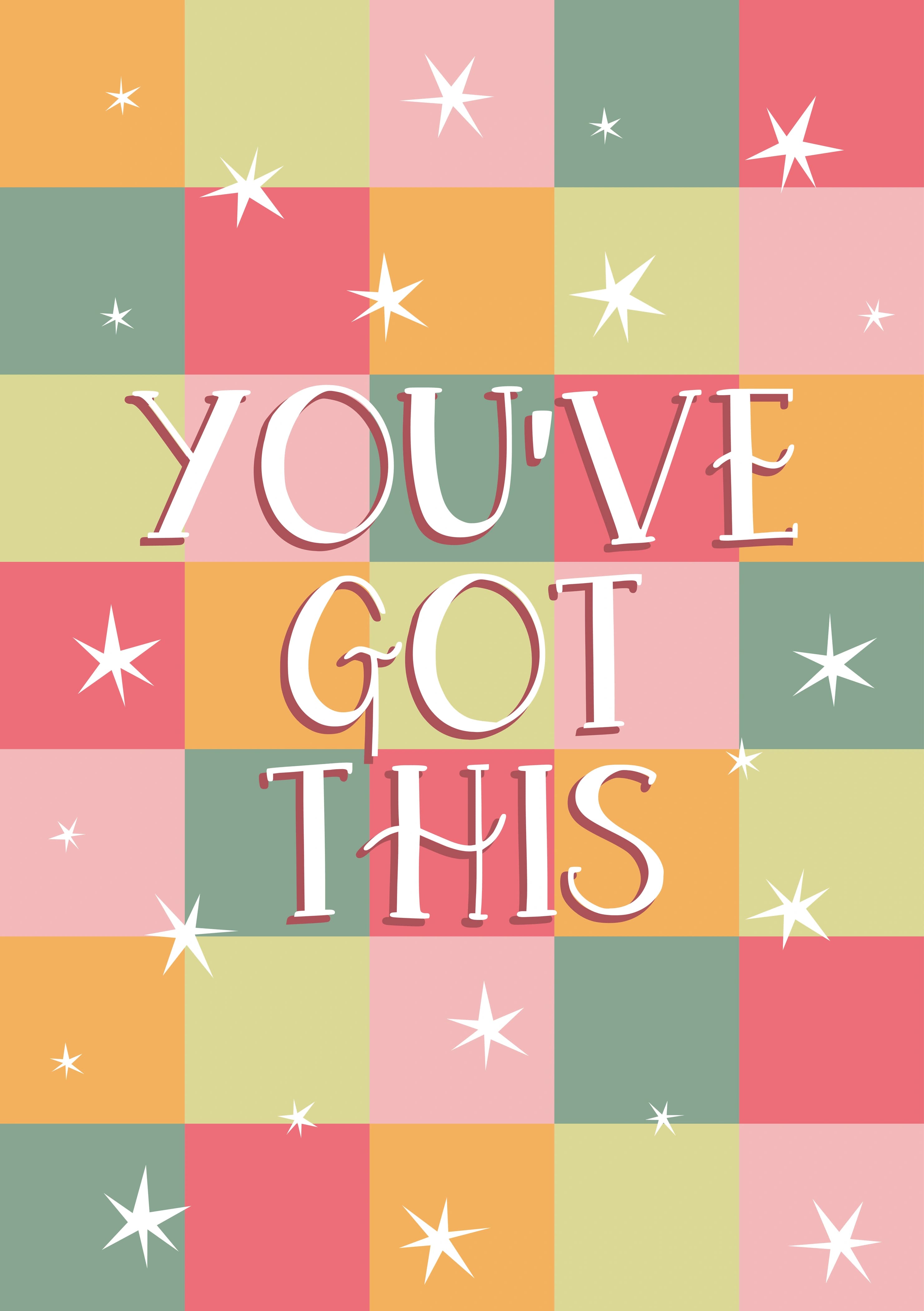 The caption reads: "You've got this" on a chequered, coloured background with stars.